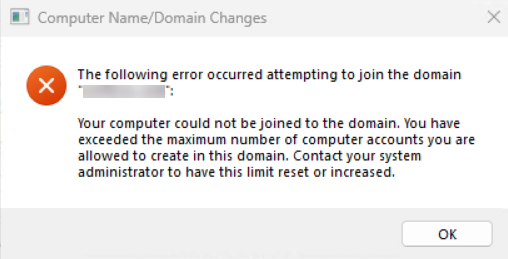 Windows error dialog reading You have exceeded the maximum number of computer accounts you are allowed to create in this domain