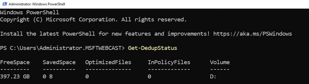 PowerShell window showing initial Get-DedupStatus output for D with no savings yet.