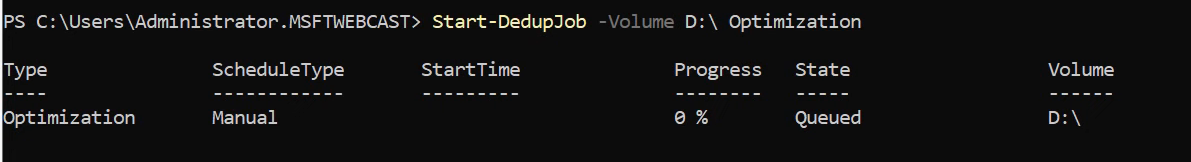 PowerShell prompt running Start-DedupJob against Volume D in Optimization mode.