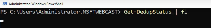 Get-DedupStatus piped to Format-List showing detailed deduplication properties.
