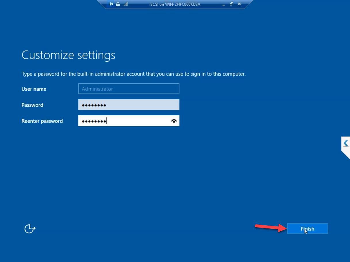 Customize Settings step after install reboot with the Administrator password being set to a strong value as required by Windows