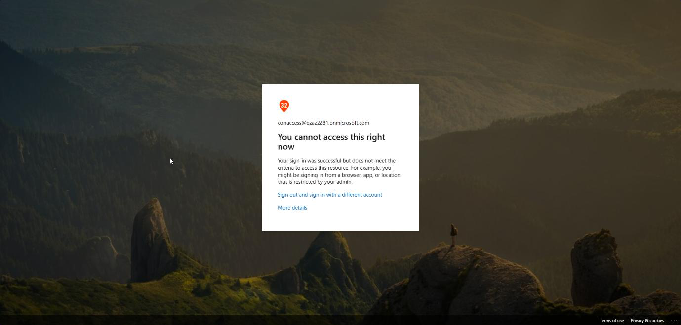 Block screen showing You cannot access this right now Your sign-in was successful but does not meet the criteria to access this resource